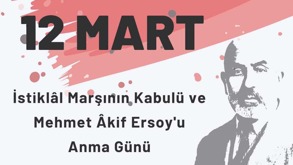12 Mart istiklal Marşı’mızın kabulünün 103. yılında Milli Şairimiz Mehmet Akif Ersoy’u saygıyla anıyoruz